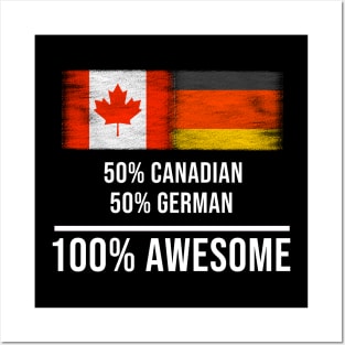 50% Canadian 50% German 100% Awesome - Gift for German Heritage From Germany Posters and Art